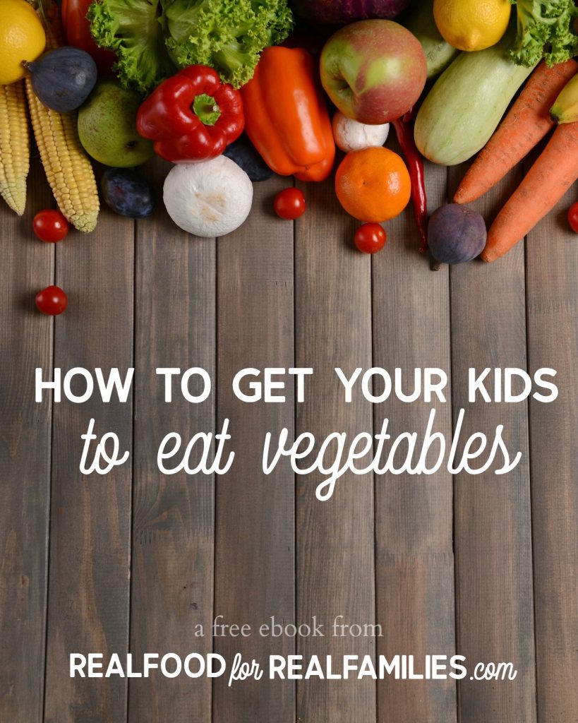how to get your kids to eat vegetables